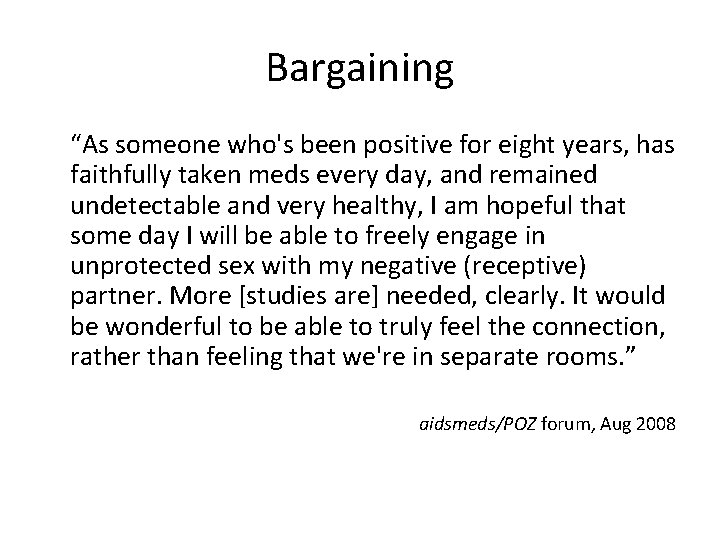 Bargaining “As someone who's been positive for eight years, has faithfully taken meds every