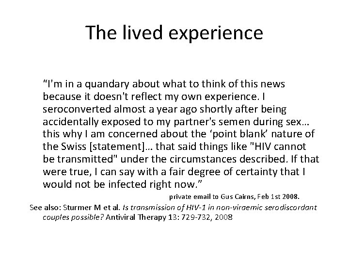 The lived experience “I'm in a quandary about what to think of this news