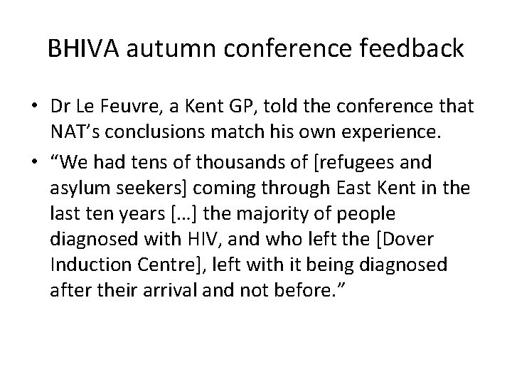 BHIVA autumn conference feedback • Dr Le Feuvre, a Kent GP, told the conference