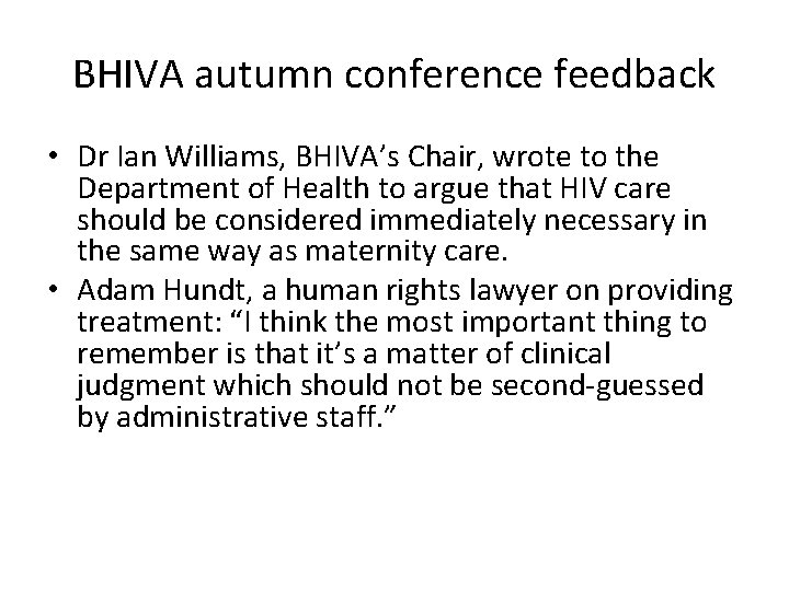 BHIVA autumn conference feedback • Dr Ian Williams, BHIVA’s Chair, wrote to the Department