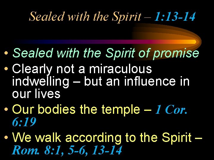 Sealed with the Spirit – 1: 13 -14 • Sealed with the Spirit of Sealed with the Spirit – 1: 13 -14 • Sealed with the Spirit of