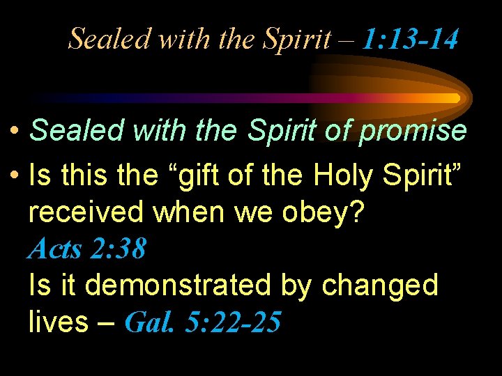 Sealed with the Spirit – 1: 13 -14 • Sealed with the Spirit of Sealed with the Spirit – 1: 13 -14 • Sealed with the Spirit of