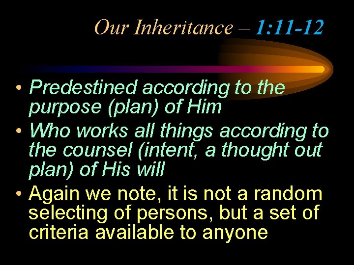 Our Inheritance – 1: 11 -12 • Predestined according to the purpose (plan) of Our Inheritance – 1: 11 -12 • Predestined according to the purpose (plan) of