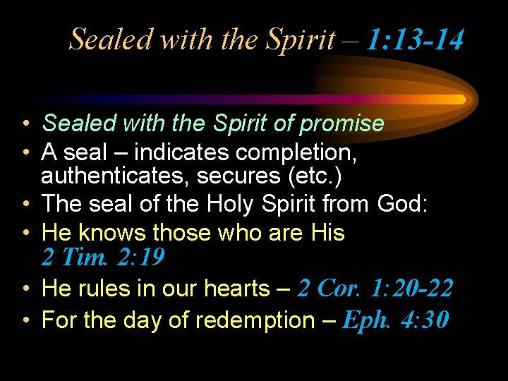 Sealed with the Spirit – 1: 13 -14 • Sealed with the Spirit of Sealed with the Spirit – 1: 13 -14 • Sealed with the Spirit of