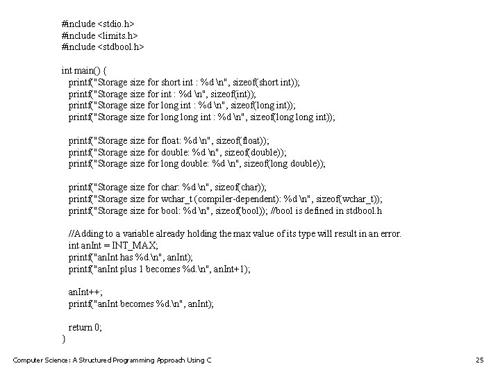 #include <stdio. h> #include <limits. h> #include <stdbool. h> int main() { printf("Storage size #include <stdio. h> #include <limits. h> #include <stdbool. h> int main() { printf("Storage size