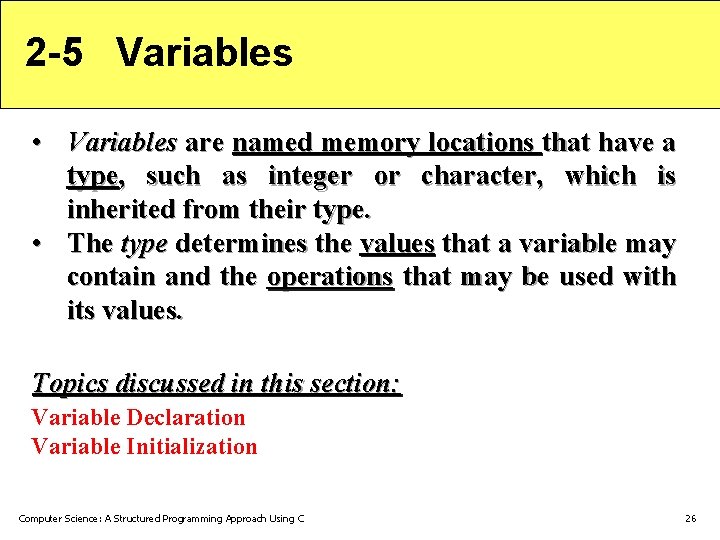 2 -5 Variables • Variables are named memory locations that have a type, such 2 -5 Variables • Variables are named memory locations that have a type, such