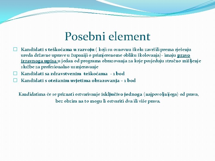 Posebni element � Kandidati s teškoćama u razvoju ( koji su osnovnu školu završili