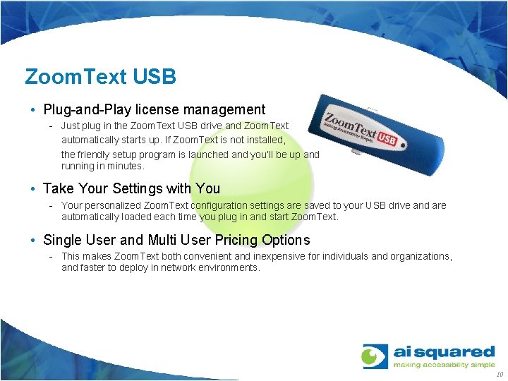 Zoom. Text USB • Plug-and-Play license management - Just plug in the Zoom. Text