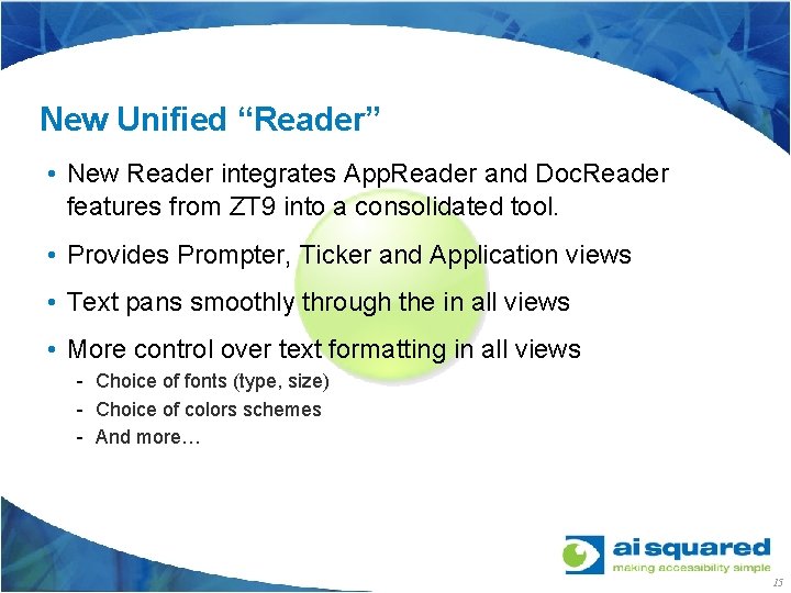 New Unified “Reader” • New Reader integrates App. Reader and Doc. Reader features from