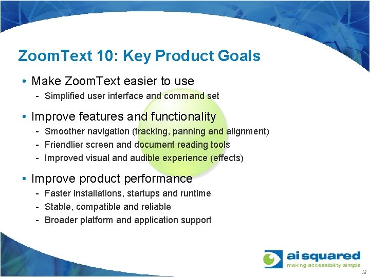 Zoom. Text 10: Key Product Goals • Make Zoom. Text easier to use -