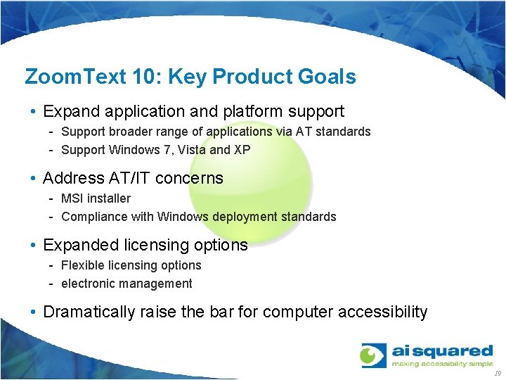 Zoom. Text 10: Key Product Goals • Expand application and platform support - Support