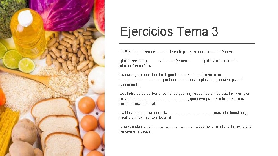 Ejercicios Tema 3 1. Elige la palabra adecuada de cada para completar las frases.