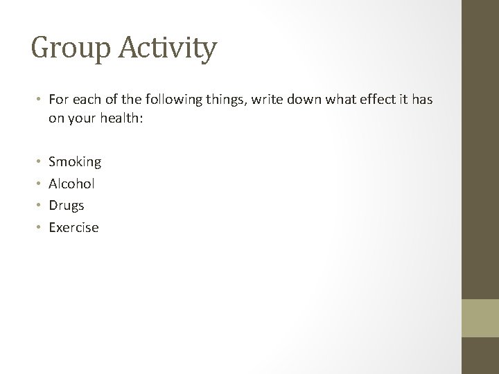 Group Activity • For each of the following things, write down what effect it