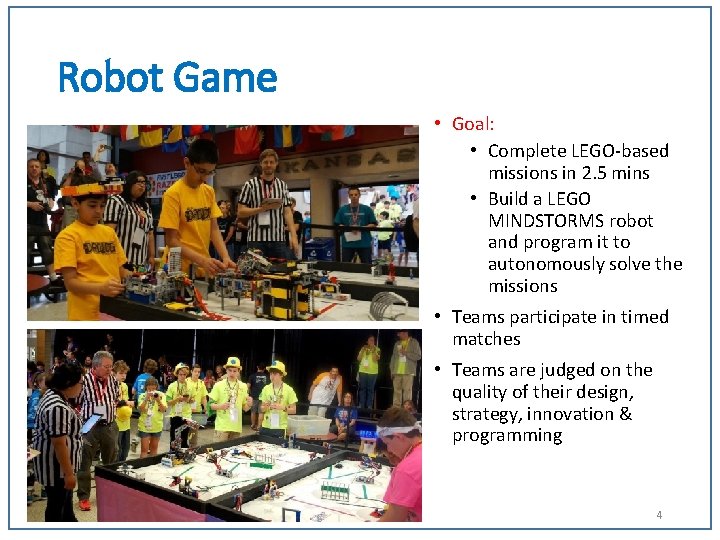 Robot Game • Goal: • Complete LEGO-based missions in 2. 5 mins • Build