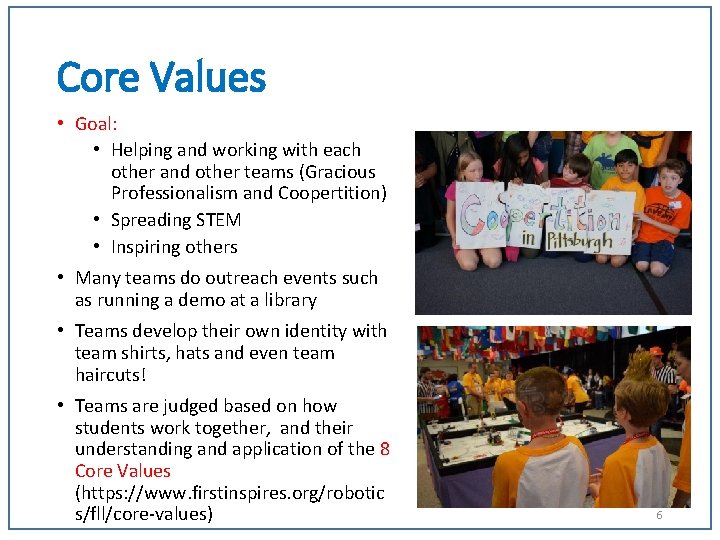 Core Values • Goal: • Helping and working with each other and other teams