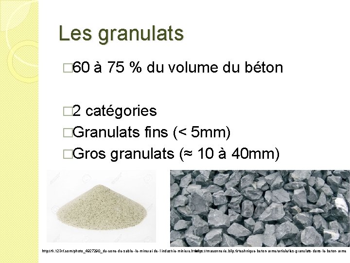 Les granulats � 60 à 75 % du volume du béton � 2 catégories