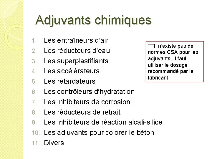 Adjuvants chimiques Les entraîneurs d’air ***Il n’existe pas de 2. Les réducteurs d’eau normes