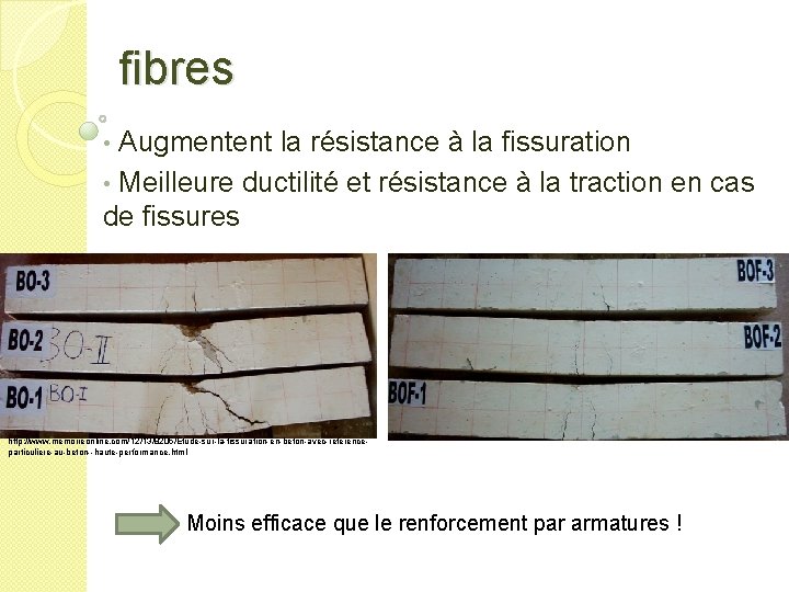 fibres Augmentent la résistance à la fissuration • Meilleure ductilité et résistance à la