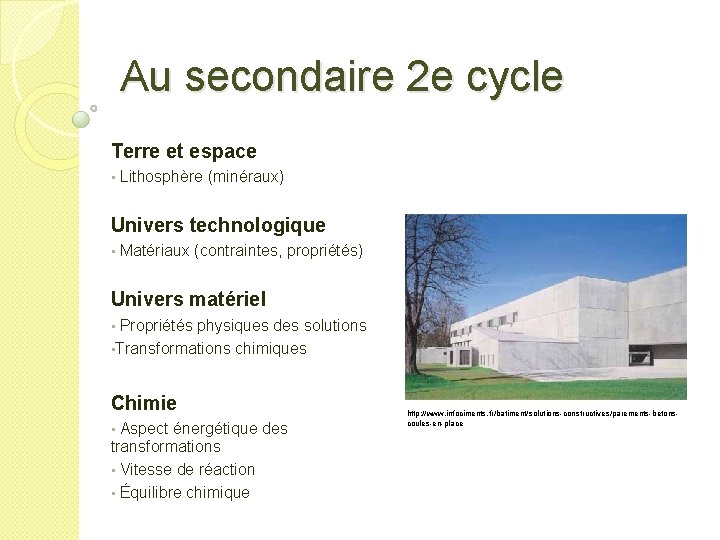 Au secondaire 2 e cycle Terre et espace • Lithosphère (minéraux) Univers technologique •