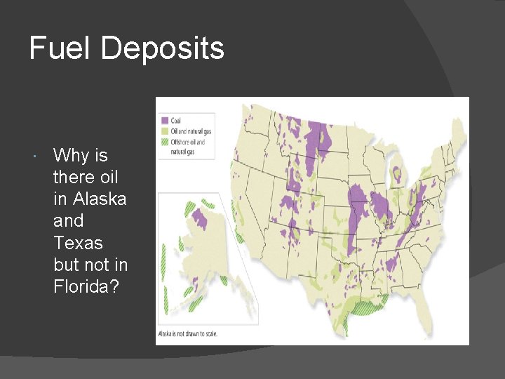 Fuel Deposits Why is there oil in Alaska and Texas but not in Florida?