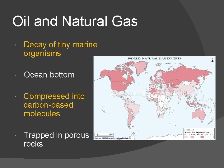 Oil and Natural Gas Decay of tiny marine organisms Ocean bottom Compressed into carbon-based