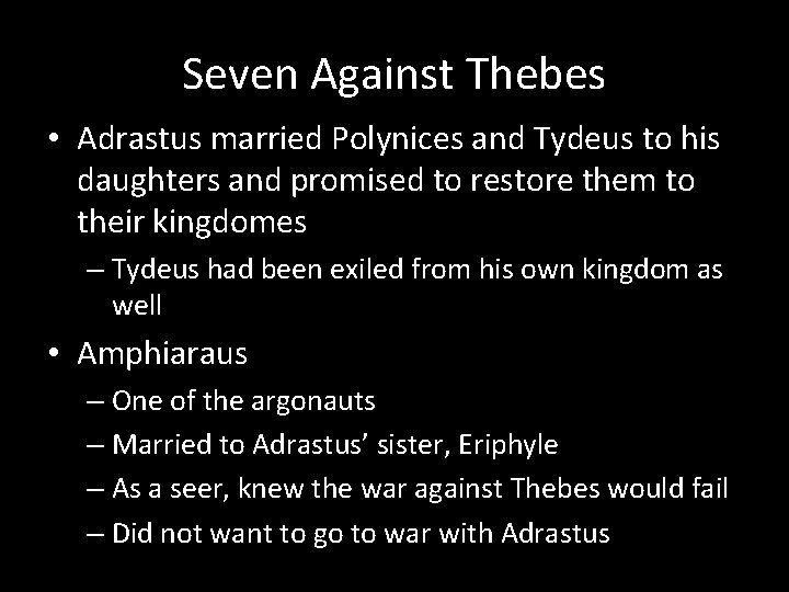 Seven Against Thebes • Adrastus married Polynices and Tydeus to his daughters and promised