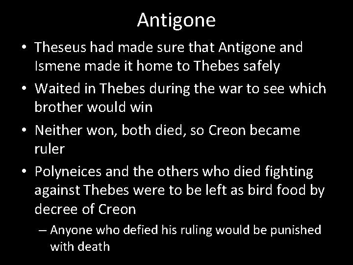Antigone • Theseus had made sure that Antigone and Ismene made it home to