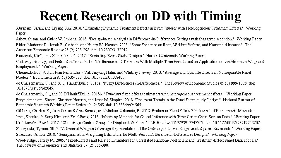 Recent Research on DD with Timing Abraham, Sarah, and Liyang Sun. 2018. "Estimating Dynamic