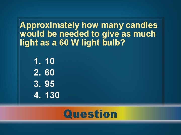 Approximately how many candles would be needed to give as much light as a