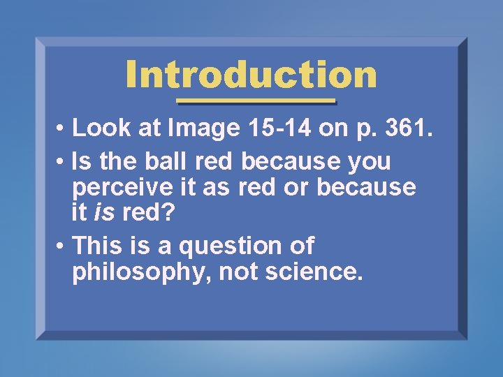 Introduction • Look at Image 15 -14 on p. 361. • Is the ball