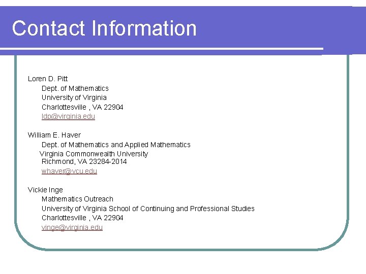 Contact Information Loren D. Pitt Dept. of Mathematics University of Virginia Charlottesville , VA