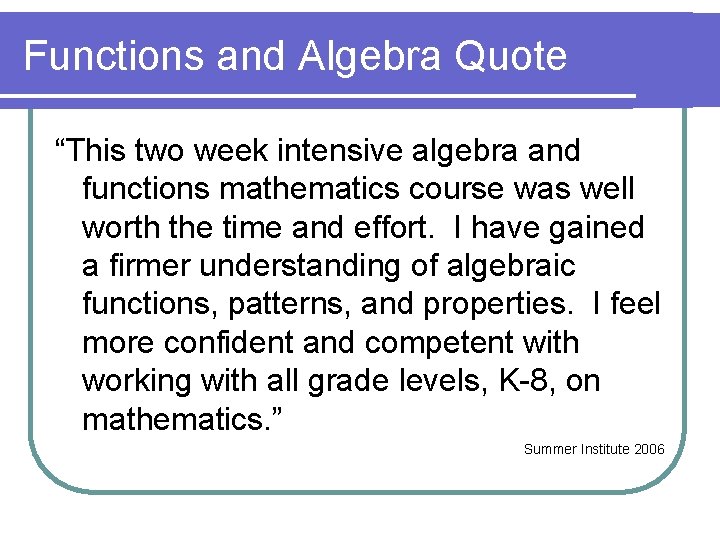 Functions and Algebra Quote “This two week intensive algebra and functions mathematics course was