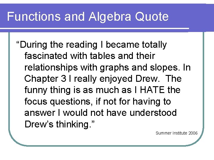 Functions and Algebra Quote “During the reading I became totally fascinated with tables and