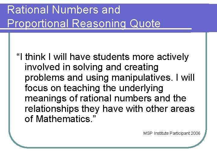 Rational Numbers and Proportional Reasoning Quote “I think I will have students more actively