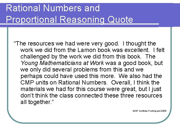 Rational Numbers and Proportional Reasoning Quote “The resources we had were very good. I