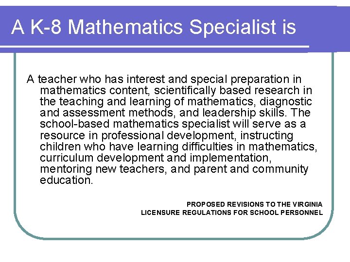 A K-8 Mathematics Specialist is A teacher who has interest and special preparation in