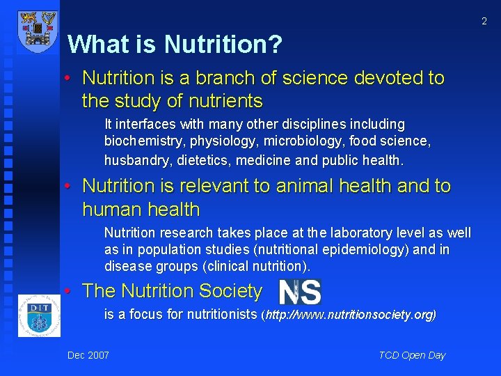 2 What is Nutrition? • Nutrition is a branch of science devoted to the