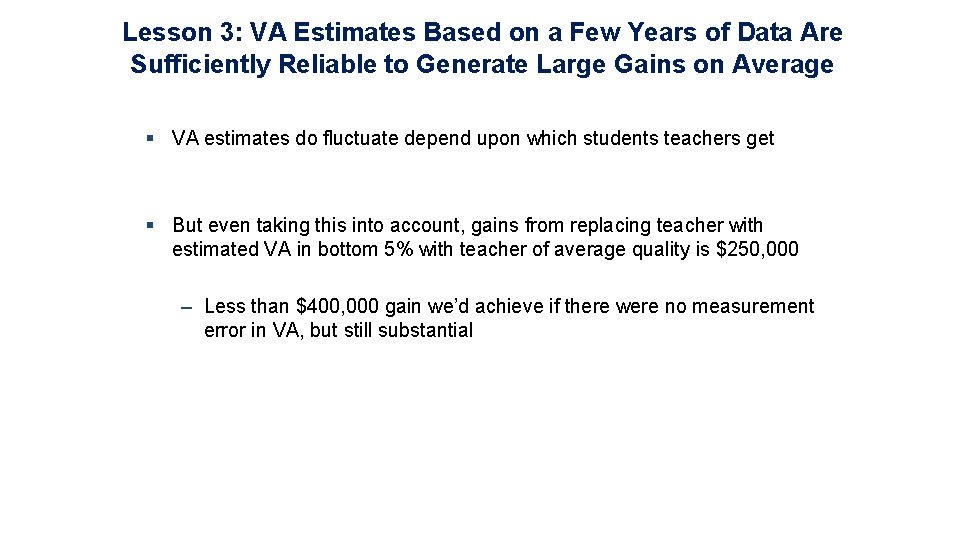 Lesson 3: VA Estimates Based on a Few Years of Data Are Sufficiently Reliable