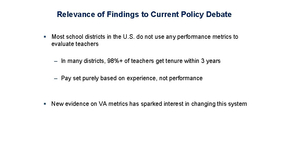 Relevance of Findings to Current Policy Debate § Most school districts in the U.