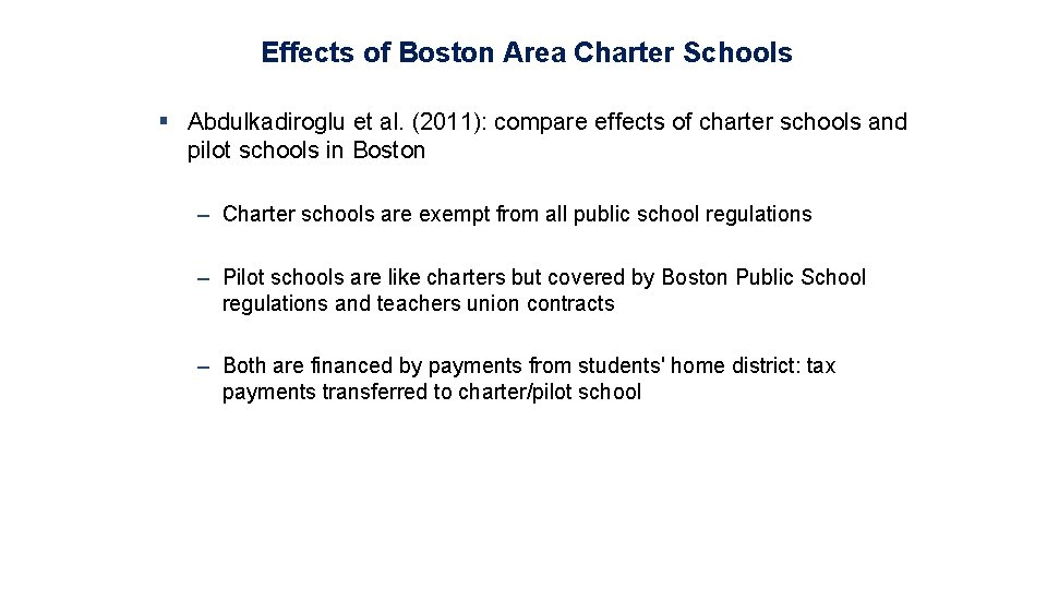 Effects of Boston Area Charter Schools § Abdulkadiroglu et al. (2011): compare effects of