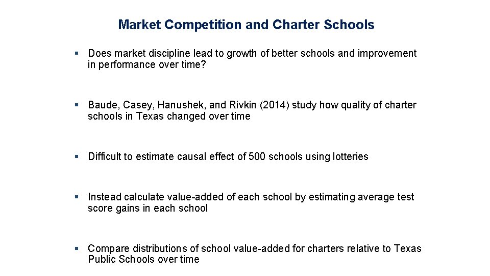 Market Competition and Charter Schools § Does market discipline lead to growth of better