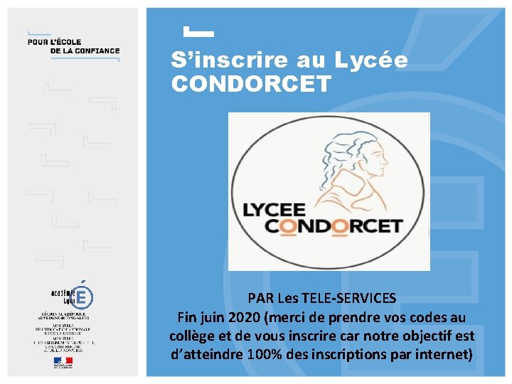 S’inscrire au Lycée CONDORCET PAR Les TELE-SERVICES Fin juin 2020 (merci de prendre vos