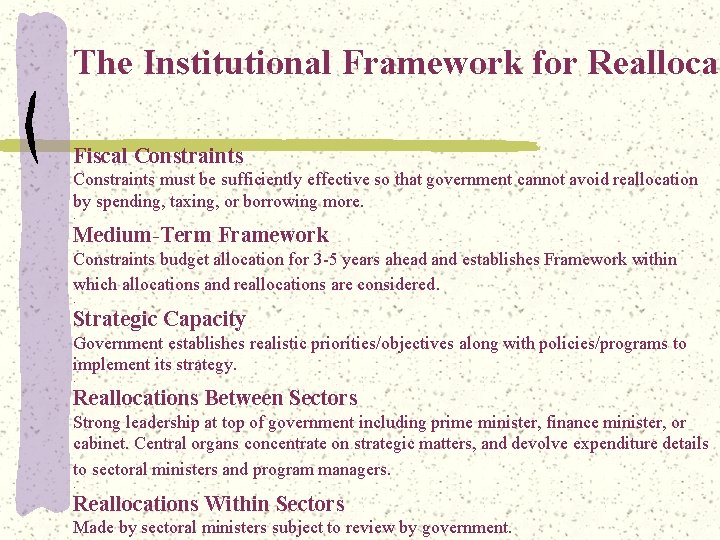 The Institutional Framework for Reallocat Fiscal Constraints must be sufficiently effective so that government