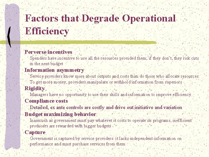 Factors that Degrade Operational Efficiency Perverse incentives Spenders have incentive to use all the