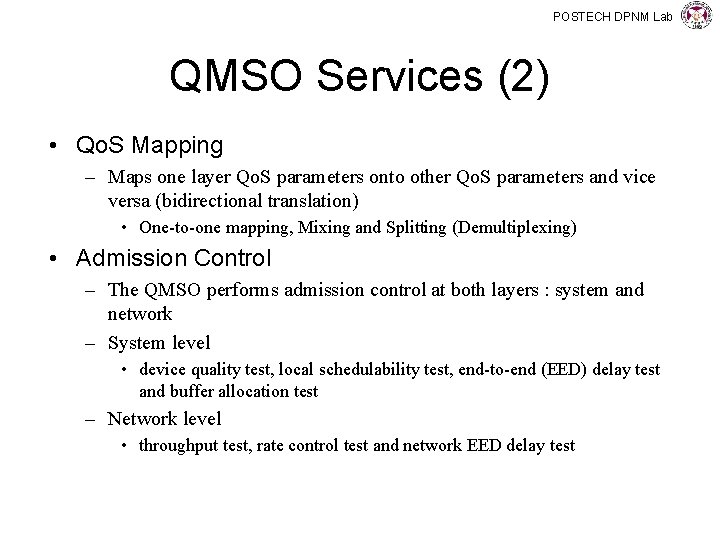 POSTECH DPNM Lab QMSO Services (2) • Qo. S Mapping – Maps one layer