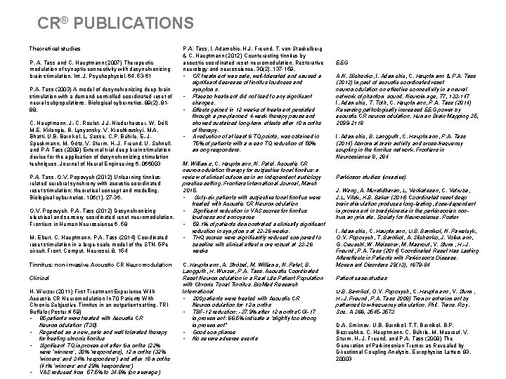 CR® PUBLICATIONS Theoretical studies P. A. Tass and C. Hauptmann (2007) Therapeutic modulation of