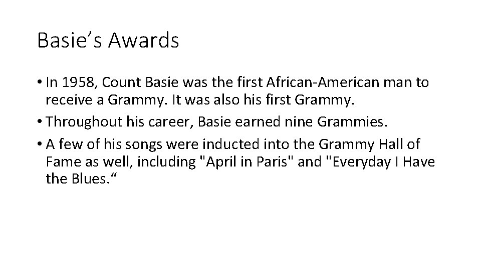 Basie’s Awards • In 1958, Count Basie was the first African-American man to receive
