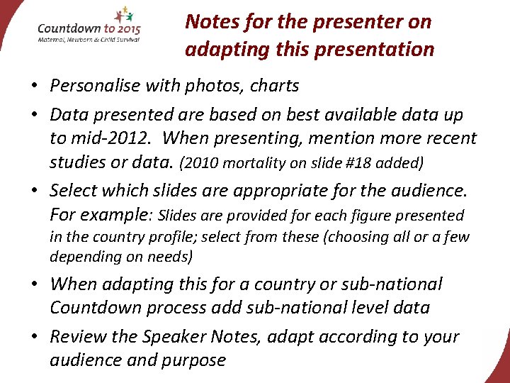 Notes for the presenter on adapting this presentation • Personalise with photos, charts •