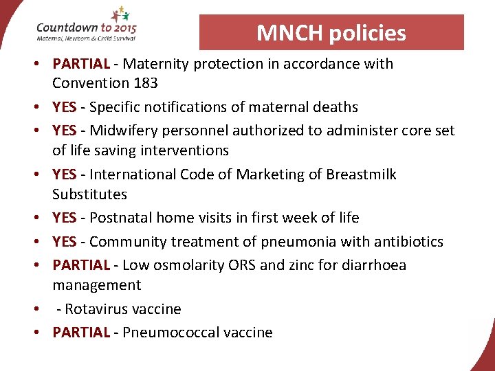 MNCH policies • PARTIAL - Maternity protection in accordance with Convention 183 • YES