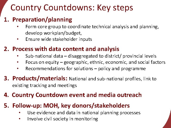 Country Countdowns: Key steps 1. Preparation/planning Form core group to coordinate technical analysis and